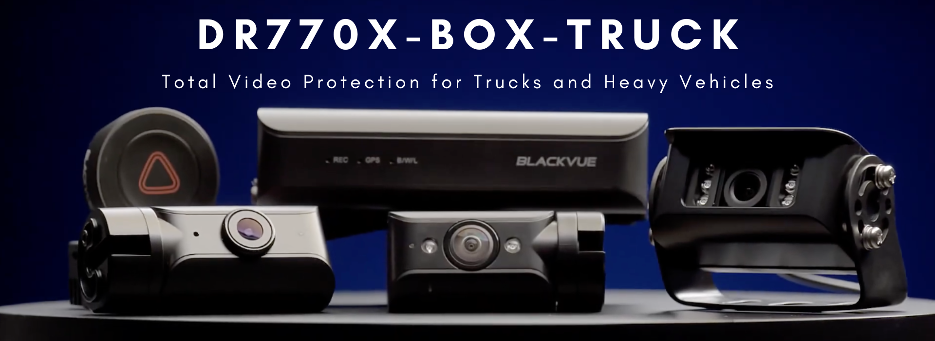 BlackVue DR770X-BOX-TRUCK | The DR770X-BOX-TRUCK Banner